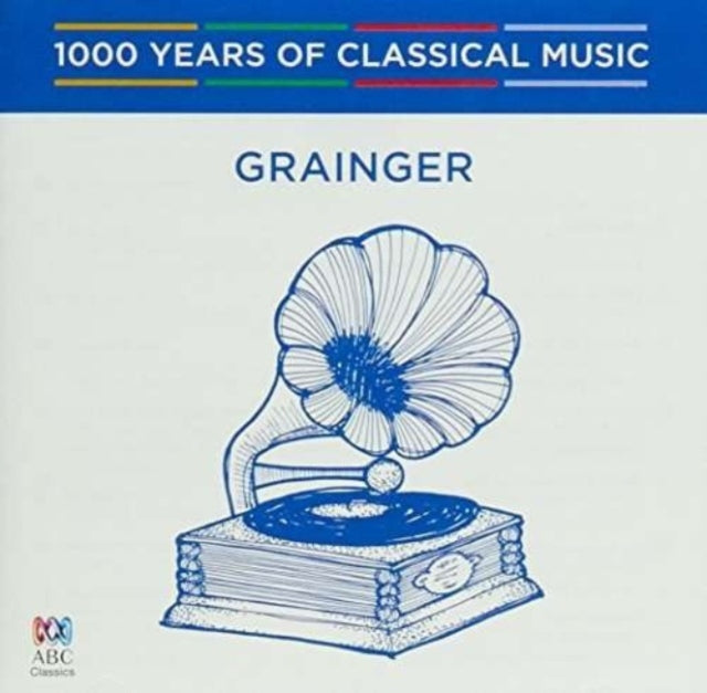 Percy Grainger CD - Grainger (1000 Years Of Classical Music Vol 83)