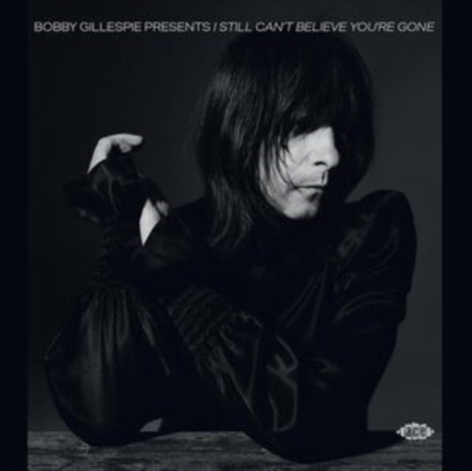 Various Artists CD - Bobby Gillespie Presents I Still Cant Believe Youre Gone