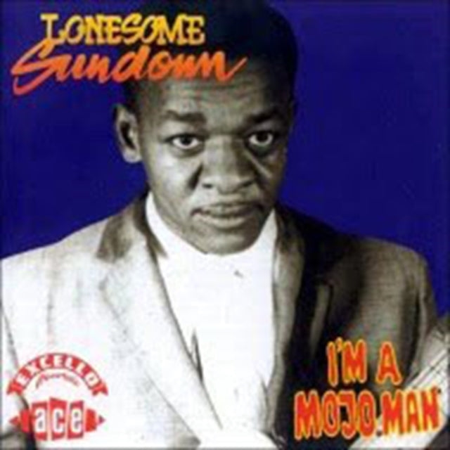 Lonesome Sundown CD - Im A Mojo Man