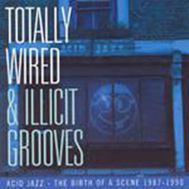 Various Artists CD - Totally Wired & Illicit Grooves