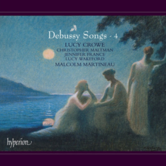 Crowe / Martineau CD - Claude Debussy: Songs Volume 4