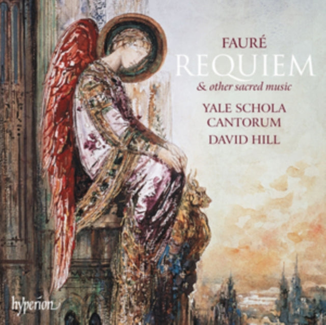 Bennesh / Yale Schola / Hill CD - Faure / Requiem & Sacred Works