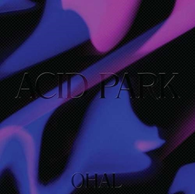 Ohal LP - Acid Park