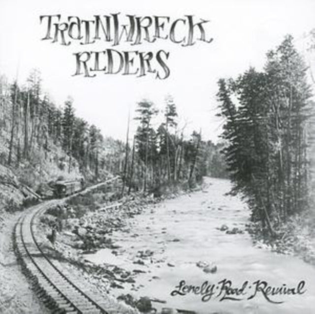 Trainwreck Riders CD - Lonely Road Revival