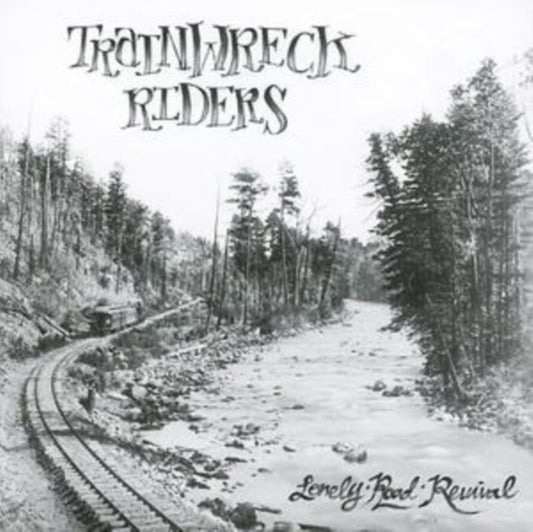 Trainwreck Riders CD - Lonely Road Revival