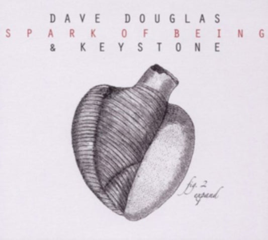 Dave Douglas & Keystone CD - Spark Of Being: Expand