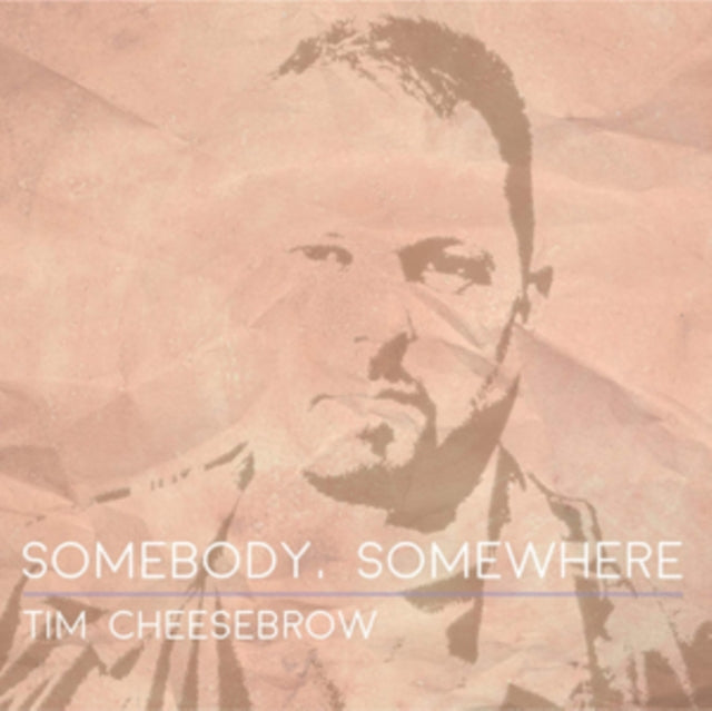 Tim Cheesebrow CD - Somebody Somewhere