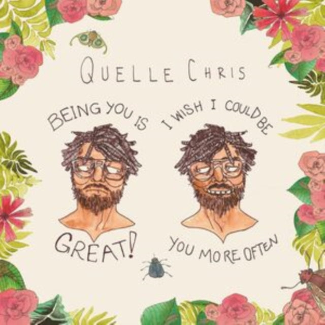 Quelle Chris LP - Being You Is Great I Wish I C
