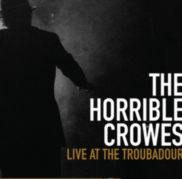 Horrible Crowes CD - Live At The Troubadour