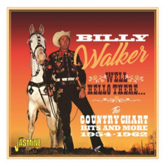 Billy Walker CD - Well. Hello There ... The Country Chart Hits & More 1954 - 62