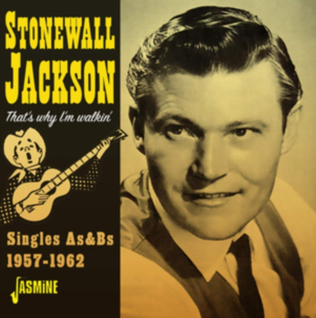 Stonewall Jackson CD - Thats Why Im Walking (Singles As & Bs 1957-62)
