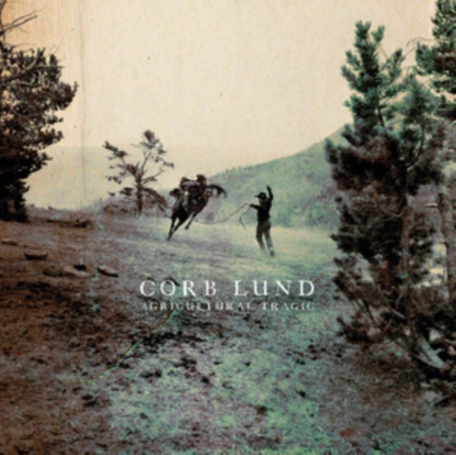 Corb Lund LP - Agricultural Tragic