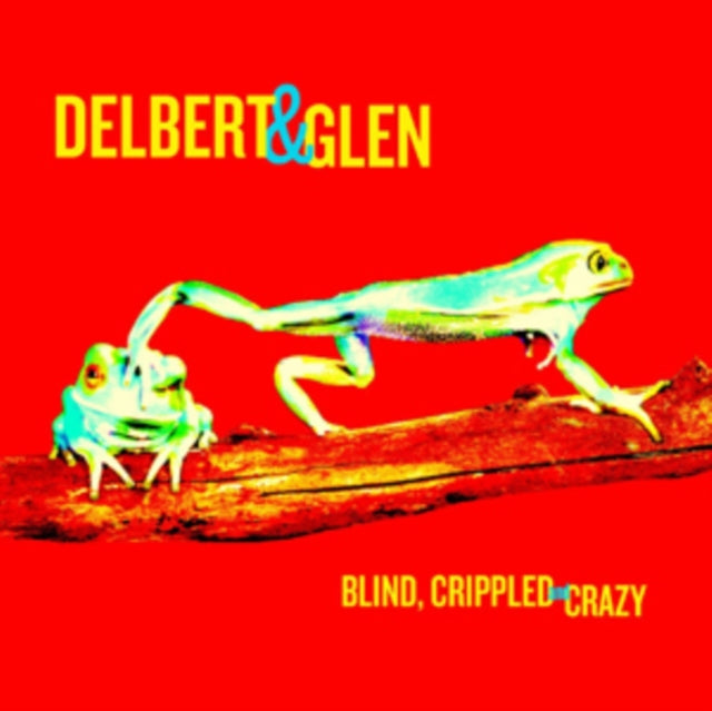 Delbert Mcclinton & Glen Clark CD - Blind. Crippled & Crazy