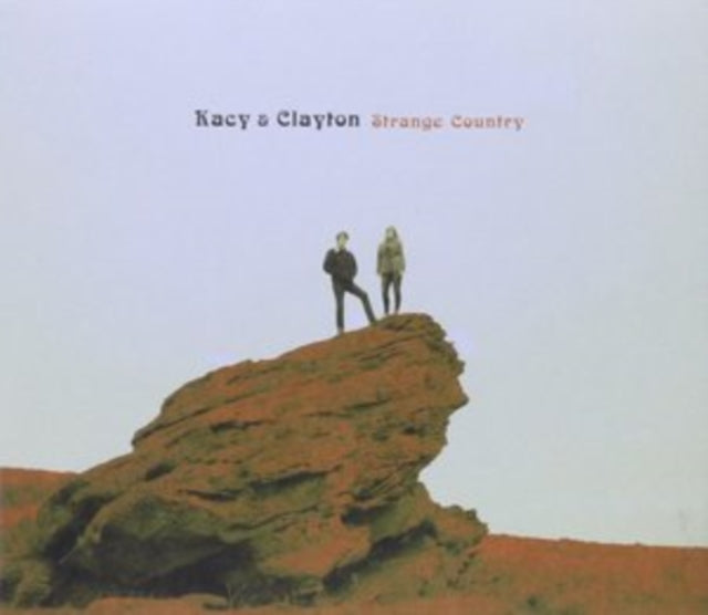 Kacy & Clayton CD - Strange Country