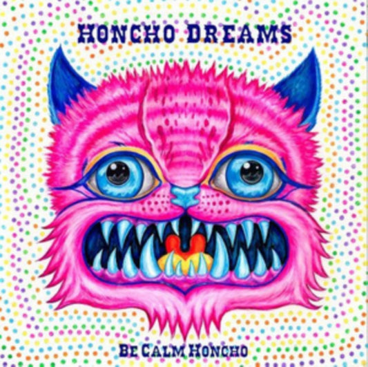 Be Calm Honcho CD - Honcho Dreams