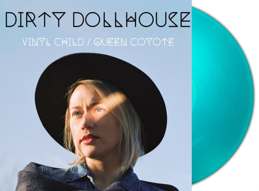 Dirty Dollhouse LP - Vinyl Child / Queen Coyote (Turquoise Vinyl)