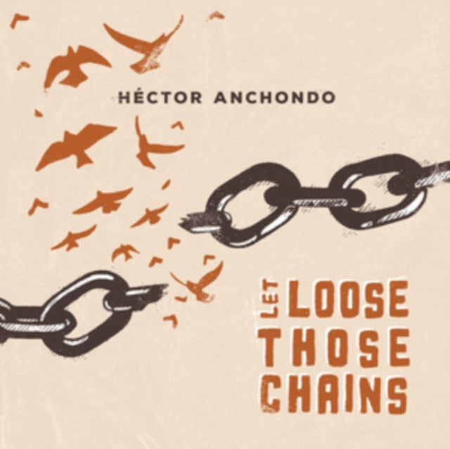 Hector Anchondo CD - Let Loose Those Chains