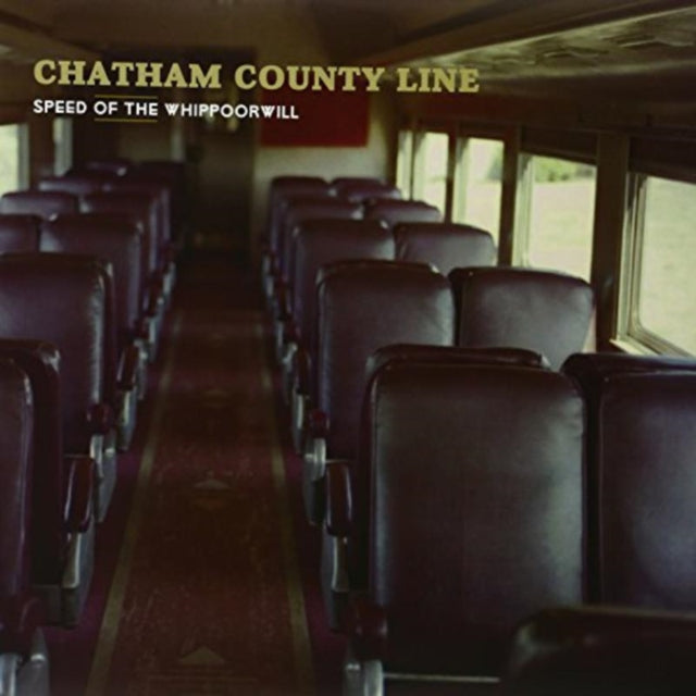 Chatham County Line LP - Speed Of The Whippoorwill