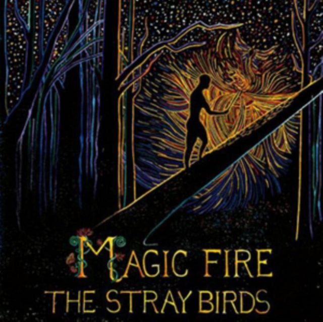 Stray Birds The LP - Magic Fire
