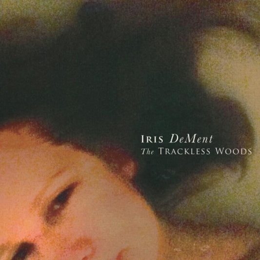 Iris Dement CD - The Trackless Woods