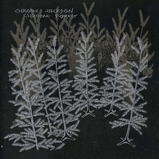 Chrome Jackson CD - Chrome Forest