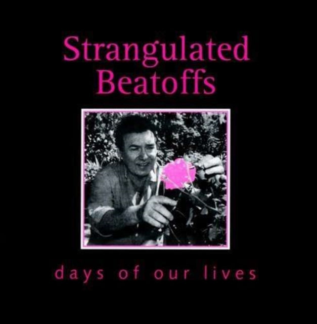 Strangulated Beatoffs CD - Days Of Our Lives