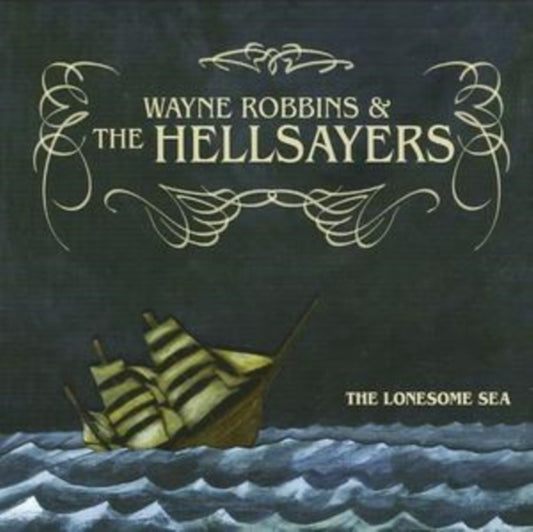 Wayne Robbins/Hellsayers CD - The Lonesome Sea