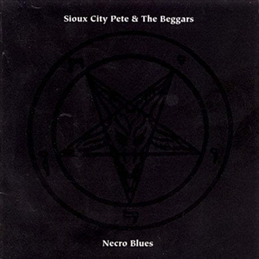 Sioux City Pete & The Beggars CD - Necro Blues