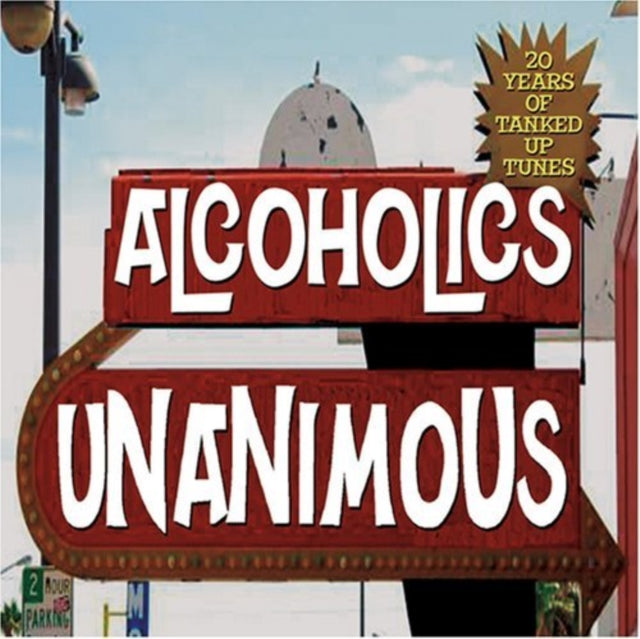 Alcoholics Unanimous CD - 20 Years Of Tanked Up Tunes