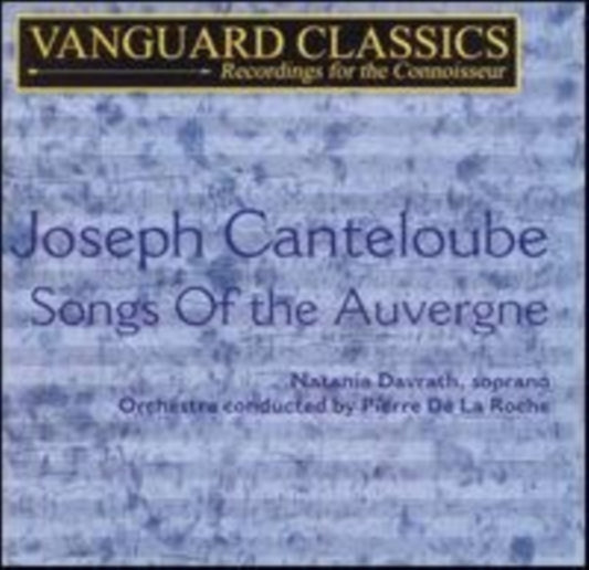 Nathania Davrath. Cond Pierre De La Roche CD - Canteloube: Chants Dauvergne: Book 1 / Book 2 - No 1. La Pastoura Als Camps No 2. Bailero No 3. Bou