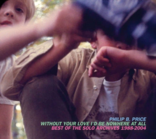 Philip B. Price CD - Without Your Love Id Be Nowhere At All
