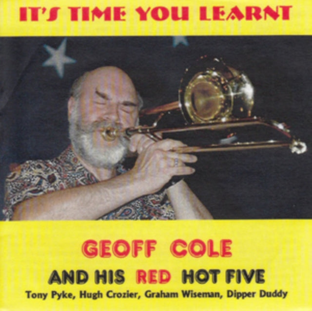 Geoff Cole And His Red Hot Five CD - Its Time You Learnt