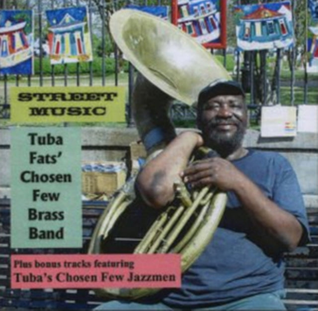 Tuba Fats Chosen Few Brass Band & Jazzmen CD - Street Music