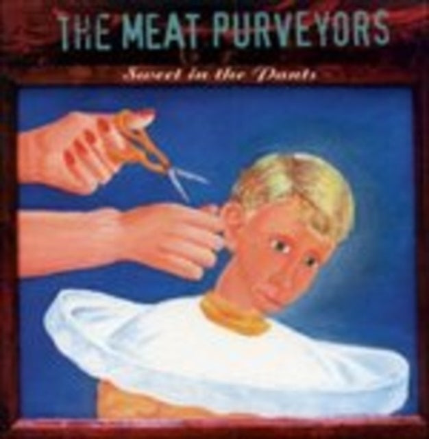 Meat Purveyors CD - Sweet In The Pants