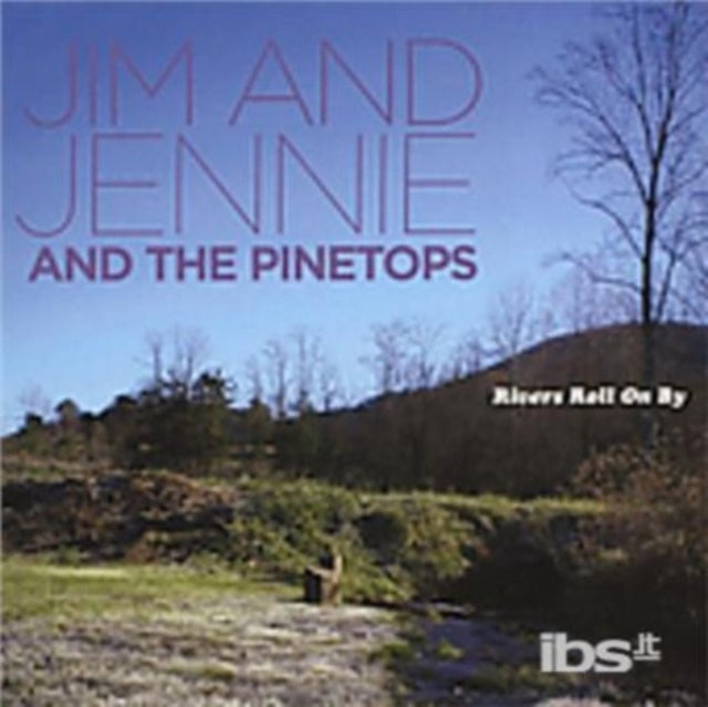 Jim & Jennie & Pinetops CD - Rivers Roll On By