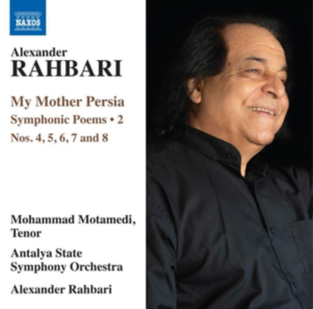 Antayla State So / Rahbari CD - Alexander Rahbari: My Mother Persia - Symphonic Poems Vol.2. Nos. 4. 5. 6. 7 And 8