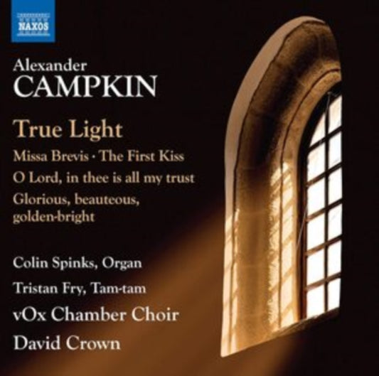 Vox Chamber Choir / Crown CD - Alexander Campkin: True Light / Missa Brevis / The First Kiss / O Lord. In Thee Is All My Trust / Glorious. Beauteous. Golden-Bright