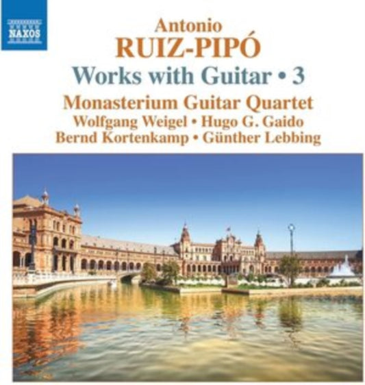 Monasterium Guitar Quartet CD - Antonio Ruiz-Pipo: Works With Guitar / 3: Cuatro Para Cuatro (For 4 Guitars) / Homenaje A Antonio De Cabezon / A Sevilla (For 4 Guitars) ...