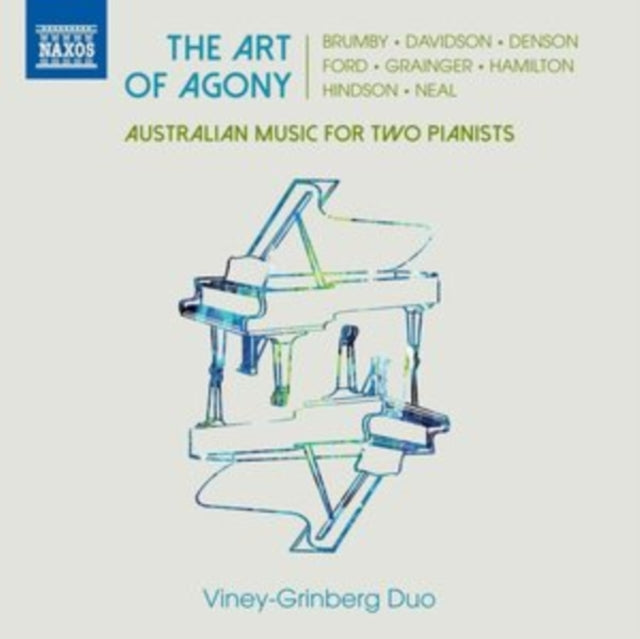 Viney-Grinberg Duo CD - Grainger Davidson Ford Denson Brumby Hamilton Neal Hindson: The Art Of Agony - Australian Music For Two Pianists
