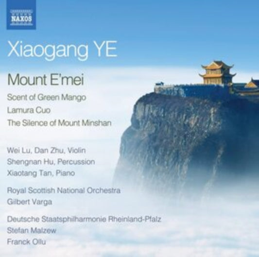 Various Artists CD - Xiaogang Ye: Mount Emei For Violin. Percussion And Orchestra / Scent Of Green Mango For Piano And Orchestra