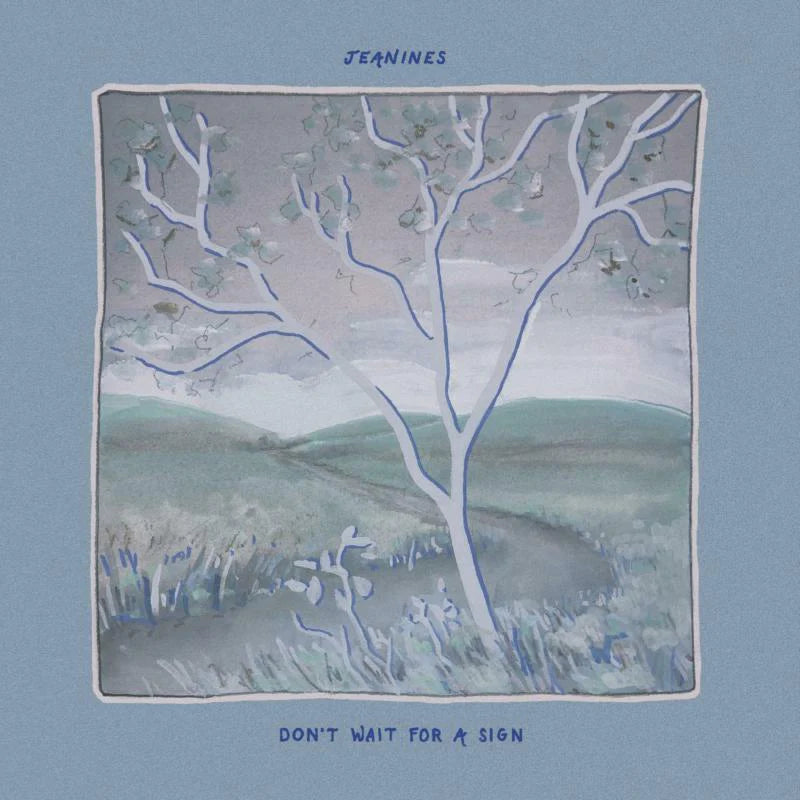 Jeanines LP - Dont Wait For A Sign