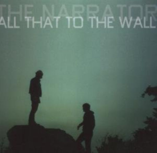 Narrator CD - All That To The Wall