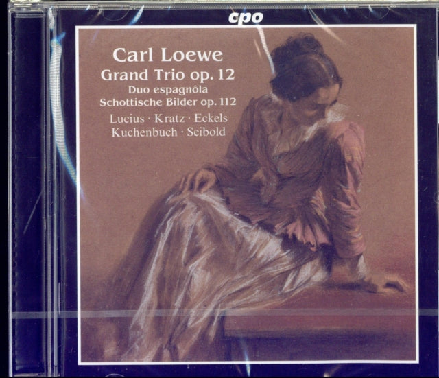 Various Artists CD - Carl Loewe: Grand Trio. Op. 12 / Duo Espagnola / Schottische Bilder. Op. 112