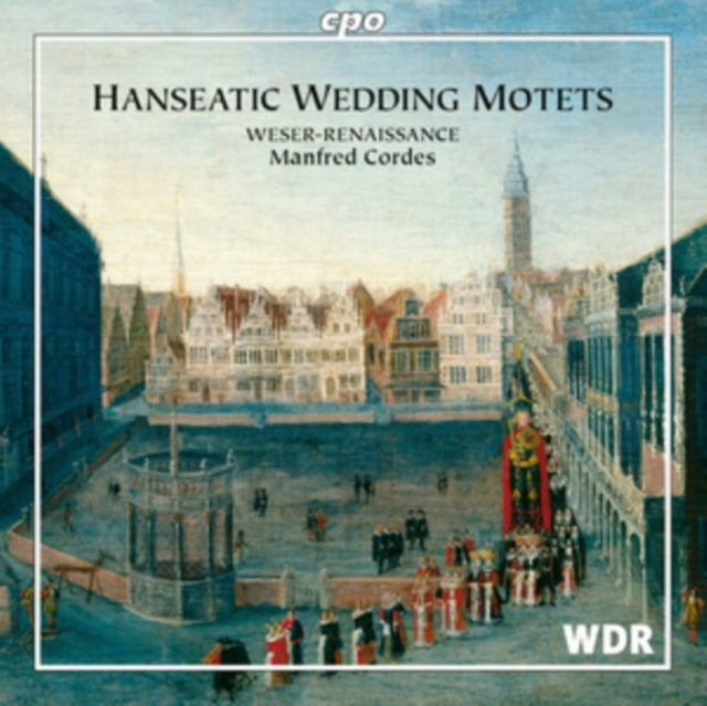 Weser-Renaissance / Cordes CD - Hanseatic Wedding Songs