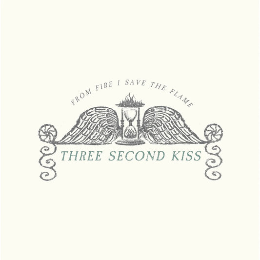 Three Second Kiss LP - From Fire I Save The Flame