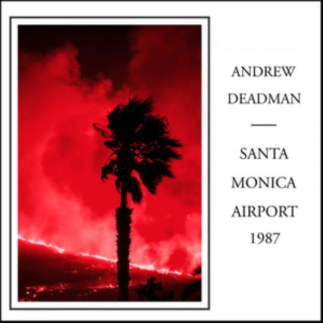 Andrew Deadman CD - Santa Monica Airport 1987