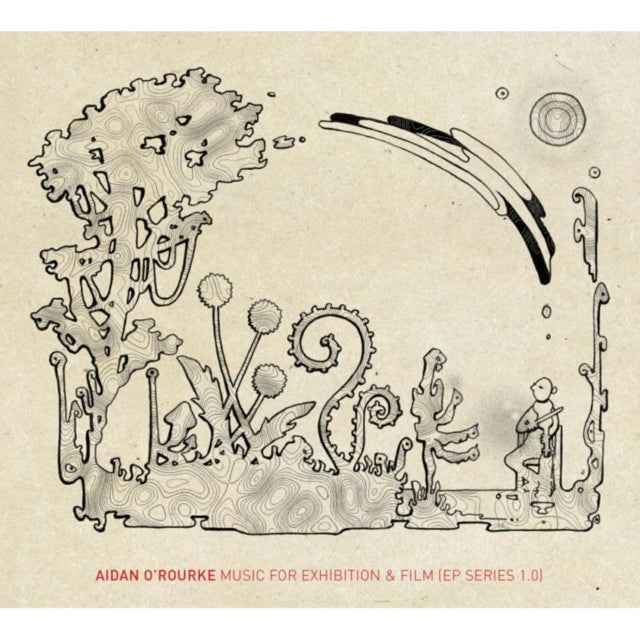 Aidan Orourke CD - Music For Exhibition & Film (E.P Series 1.0)