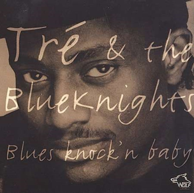Tre & The Bluenights CD - Blues Knockn Baby