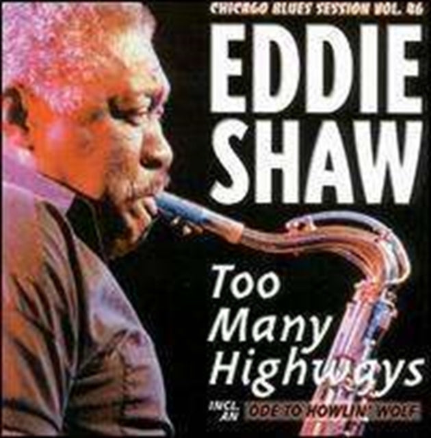 Eddie Shaw CD - Too Many Highways