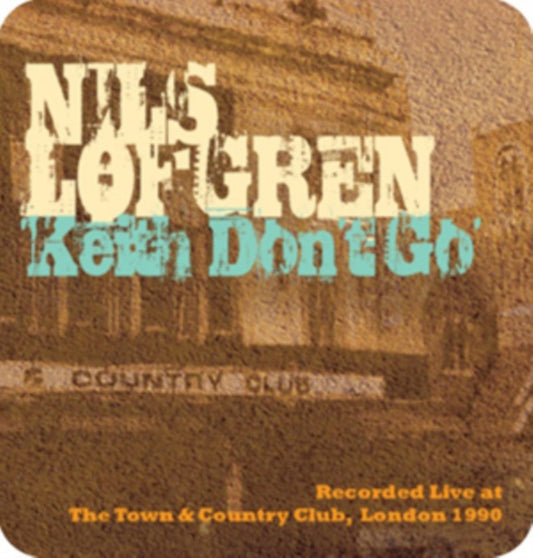 Nils Lofgren CD - Keith Don't Go - Live At The T&C